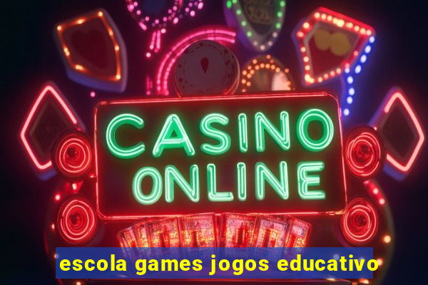 escola games jogos educativo